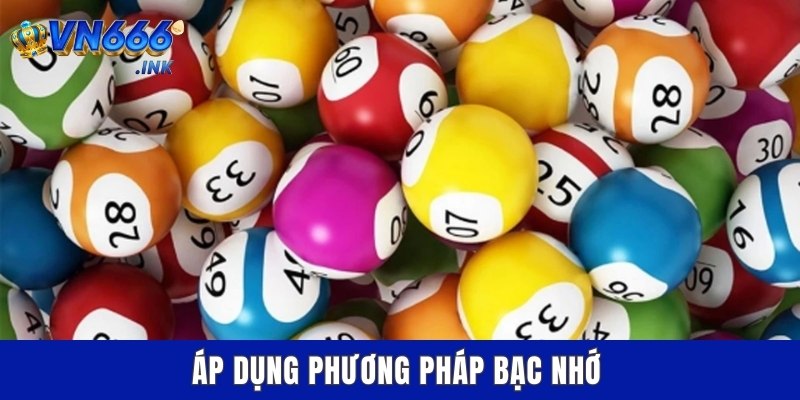Áp dụng phương pháp bạc nhớ