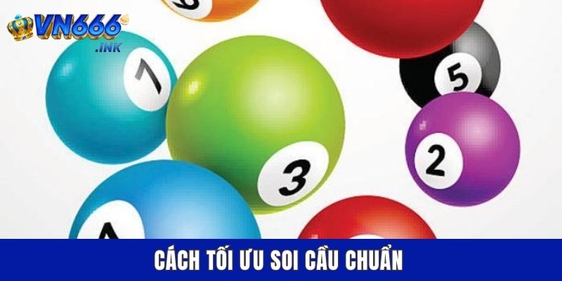 Cách tối ưu soi cầu chuẩn