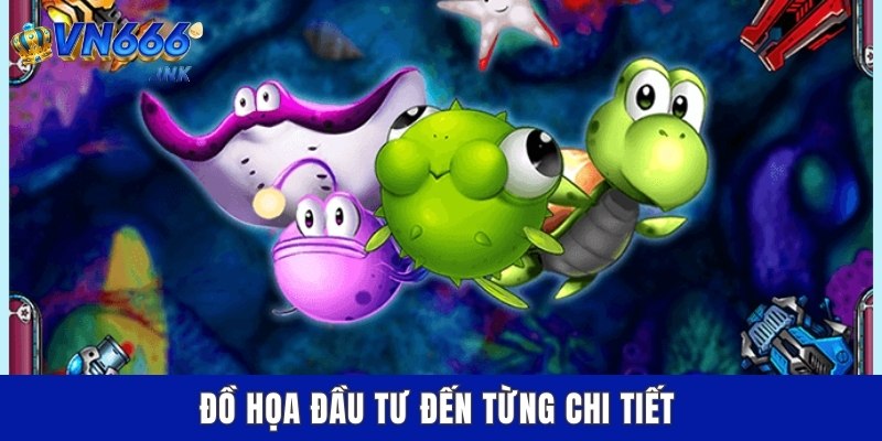 Đồ họa đầu tư đến từng chi tiết