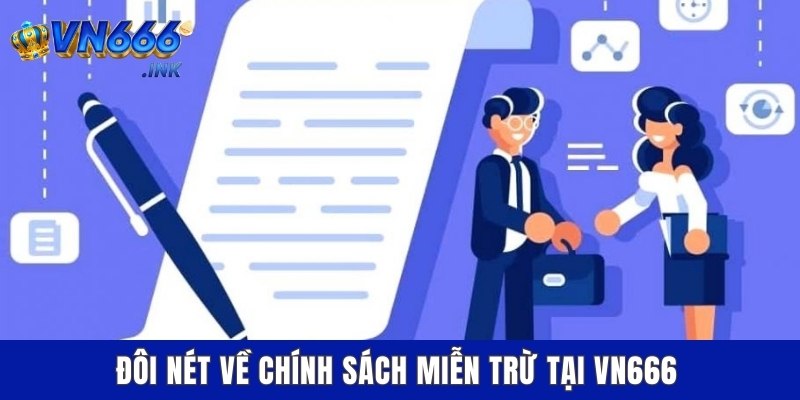 Đôi nét về chính sách miễn trừ tại VN666
