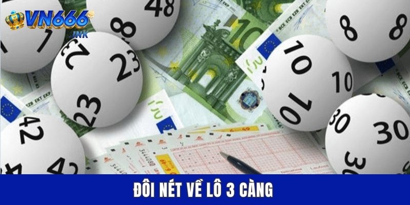 Đôi nét về lô 3 càng