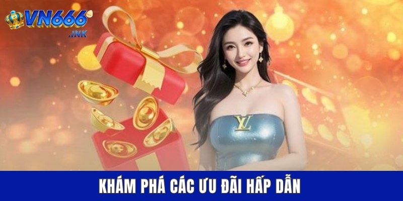 Khám phá các khuyến mãi VN666 hấp dẫn