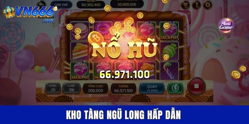 Kho tàng ngũ long hấp dẫn