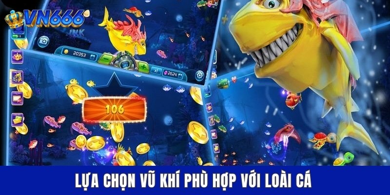 Lựa chọn vũ khí phù hợp với loài cá