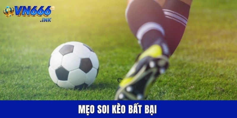Mẹo soi kèo bất bại