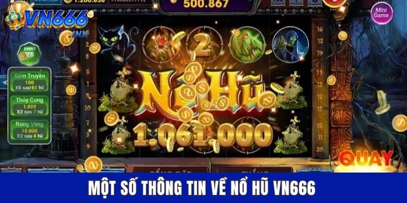 Một số thông tin về nổ hũ VN666