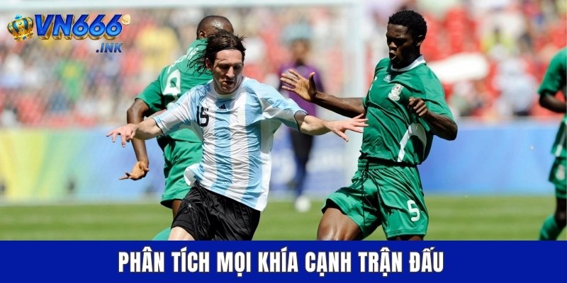 Phân tích mọi khía cạnh trận đấu
