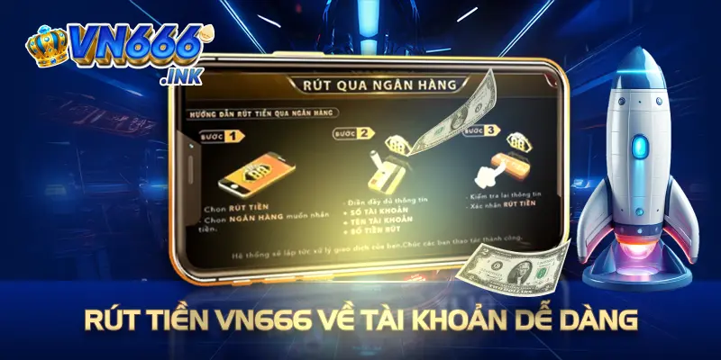 Rút tiền VN666 về tài khoản dễ dàng