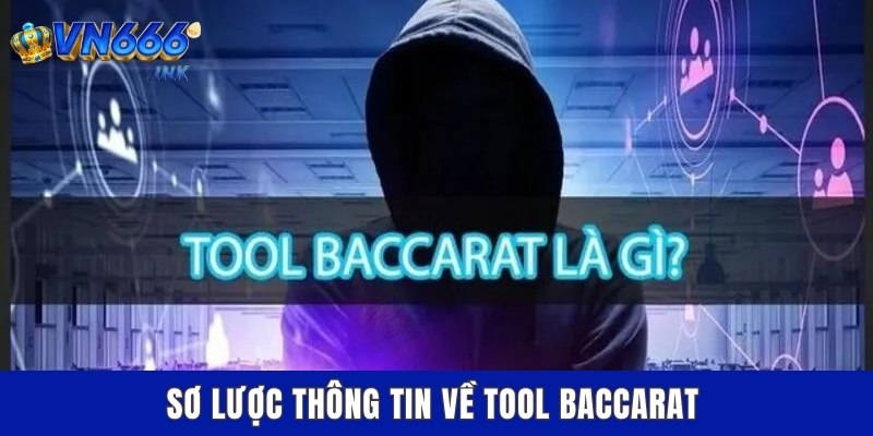 Sơ lược thông tin về tool Baccarat