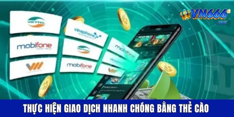 Thực hiện giao dịch nhanh chóng bằng thẻ cào