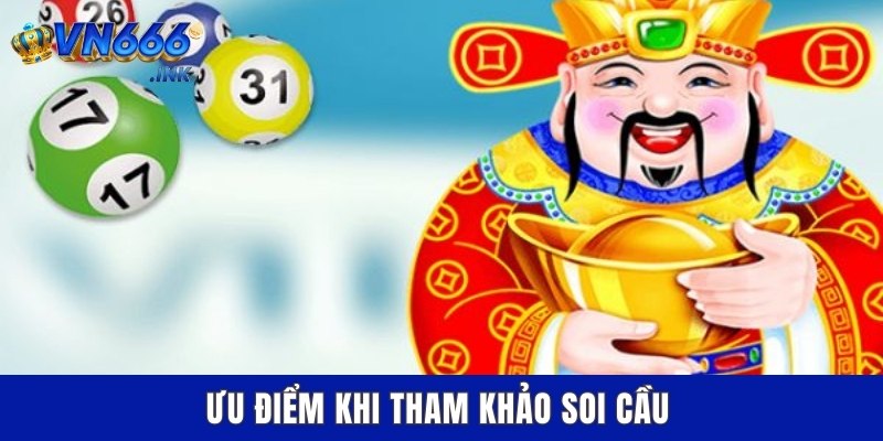 Ưu điểm khi tham khảo soi cầu